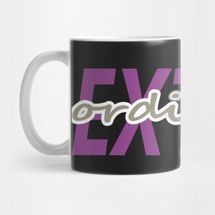 EXTRA ORDINARY Mug